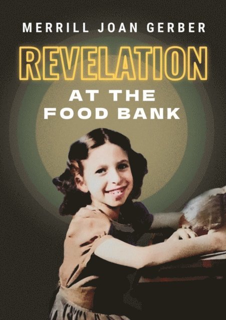 Merrill Joan Gerber - Revelation at the Food Bank, E-bok. Tillgänglighet: Lägg i varukorg