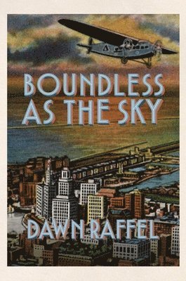Dawn Raffel - Boundless as the Sky, Inbunden