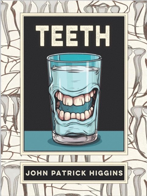 John Patrick Higgins - Teeth, E-bok