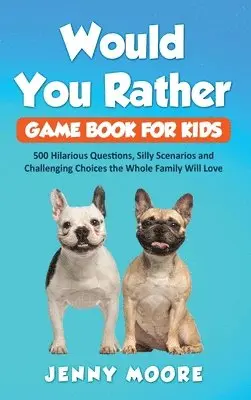 Jenny Moore - Would You Rather Game Book for Kids, Inbunden. Tillgänglighet: Tillfälligt slut