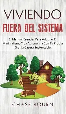 Chase Bourn - Viviendo Fuera Del Sistema, Inbunden. Tillgänglighet: Tillfälligt slut