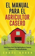 El Manual Para El Agricultor Casero