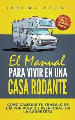 Jeremy Frost - Manual Para Vivir En Una Casa Rodante, Häftad. Tillgänglighet: Tillfälligt slut