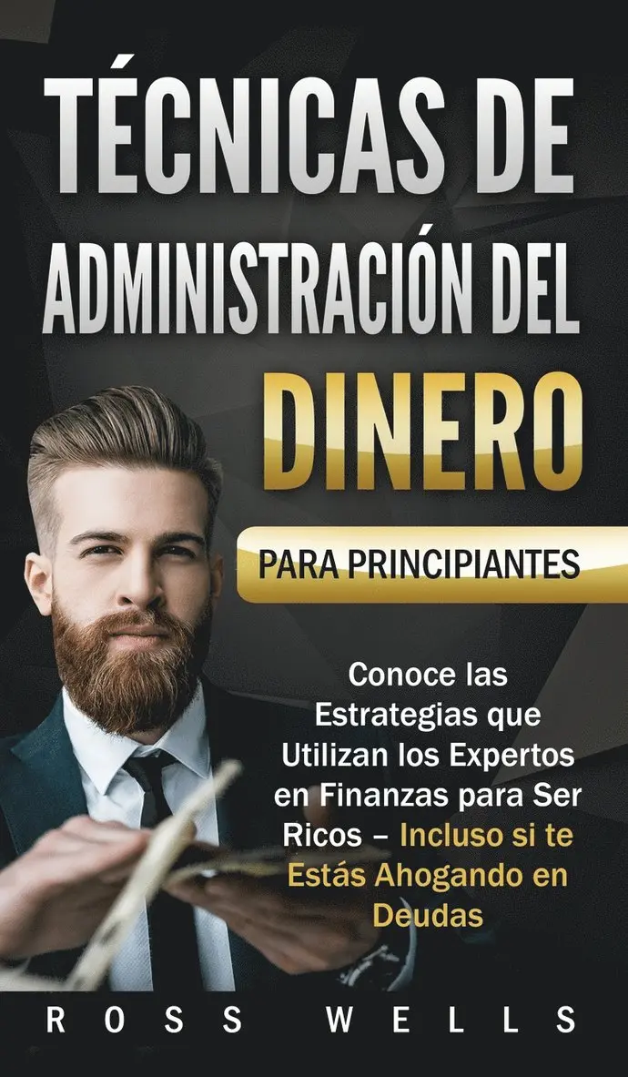 Ross Wells - Técnicas de Administración del Dinero para Principiantes, Inbunden. Tillgänglighet: Tillfälligt slut