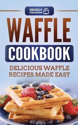 Grizzly Publishing - Waffle Cookbook, Inbunden. Tillgänglighet: Tillfälligt slut