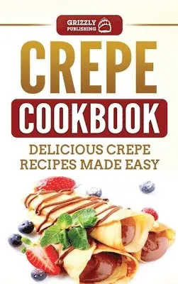 Grizzly Publishing - Crepe Cookbook, Inbunden. Tillgänglighet: Tillfälligt slut