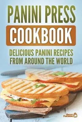 Grizzly Publishing - Panini Press Cookbook, Häftad. Tillgänglighet: Tillfälligt slut