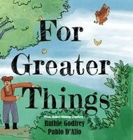 Ruthie Godfrey - For Greater Things, Inbunden