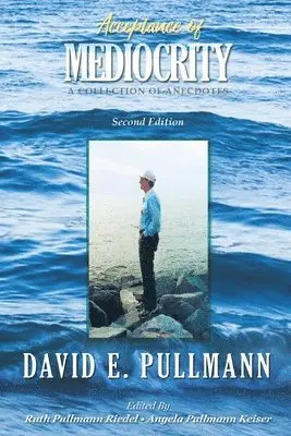 David E Pullmann, Ruth Pullmann Riedel, Angela Pullmann Keiser - Acceptance of Mediocrity, Häftad. Tillgänglighet: Tillfälligt slut