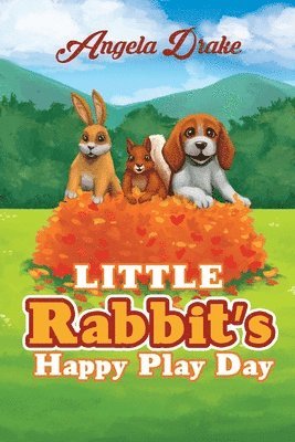 Angela Drake - Little Rabbit's Happy Play Day, Häftad