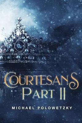 Michael Polowetzky, MICHAEL POLOWETZKY - Courtesans Part II, Häftad. Tillgänglighet: Tillfälligt slut