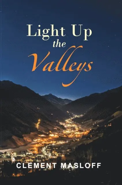 CLEMENT MASLOFF - LIGHT UP THE VALLEYS, E-bok. Tillgänglighet: Lägg i varukorg