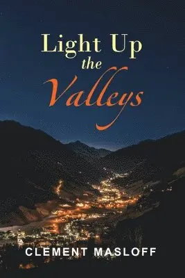 Clement Masloff, CLEMENT MASLOFF - Light Up the Valleys, Häftad. Tillgänglighet: Tillfälligt slut