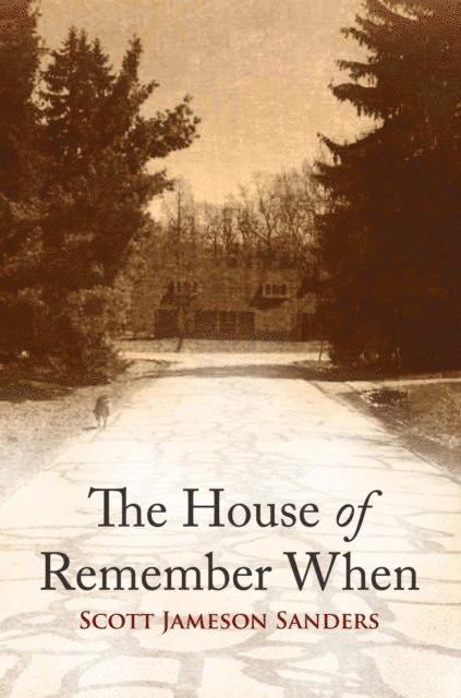 SCOTT JAMESON SANDERS - THE HOUSE OF REMEMBER WHEN, E-bok
