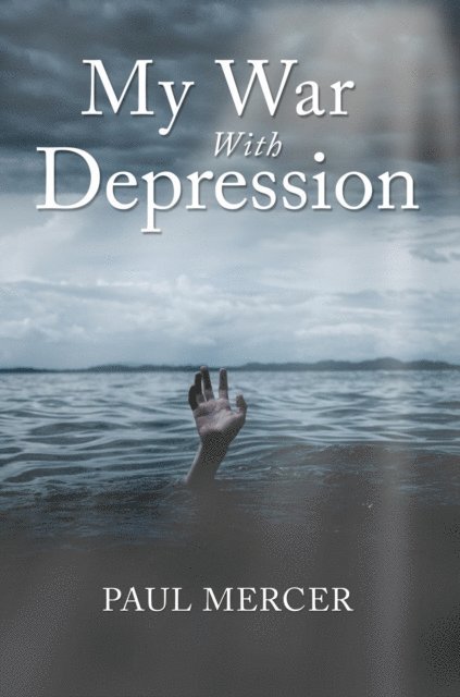 PAUL MERCER - MY WAR WITH DEPRESSION, E-bok