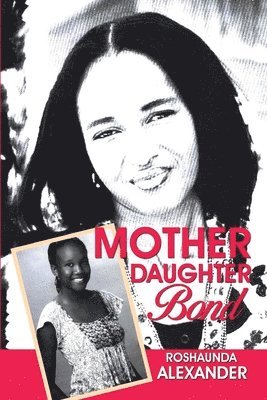 Roshaunda Alexander, ROSHAUNDA ALEXANDER - Mother Daughter Bond, Häftad