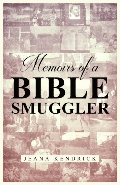 Jeana S Kendrick - Memoirs of a Bible Smuggler, E-bok