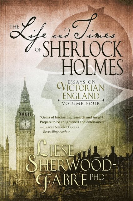 Liese Sherwood-Fabre - Life and Times of Sherlock Holmes, Volume 4, E-bok