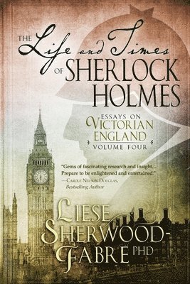 Liese Sherwood-Fabre - Life and Times of Sherlock Holmes, Volume 4, Häftad