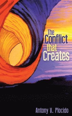 Antony Plocido - The Conflict That Creates, Häftad