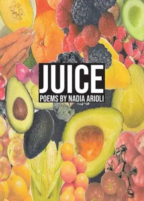 Nadia Arioli - Juice, Häftad. Tillgänglighet: Lägg i varukorg
