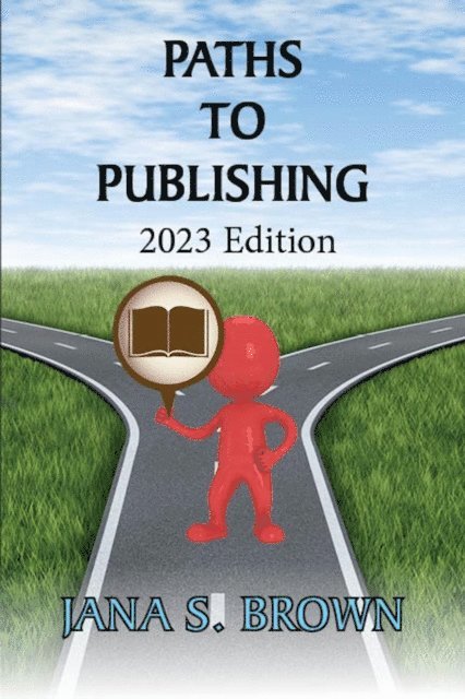 Jana S. Brown - Paths to Publishing, E-bok