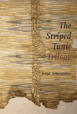 Jorge Armenteros - Striped Tunic Trilogy, Inbunden