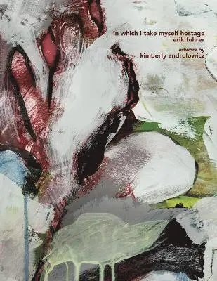 Erik Fuhrer - in which I take myself hostage, Häftad. Tillgänglighet: Lägg i varukorg