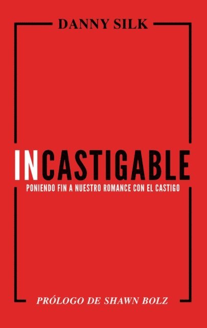 Danny Silk - Incastigable, E-bok