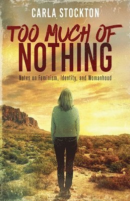 Carla Stockton - Too Much Of Nothing, Häftad