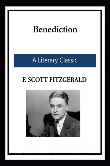 F. Scott Fitzgerald - Benediction, E-bok