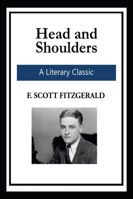 F. Scott Fitzgerald - Head and Shoulders, E-bok