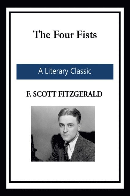 F. Scott Fitzgerald - Four Fists, E-bok