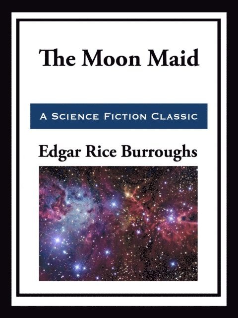 Edgar Rice Burroughs - Moon Maid, E-bok