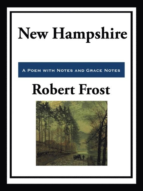 Robert Frost - New Hampshire, E-bok