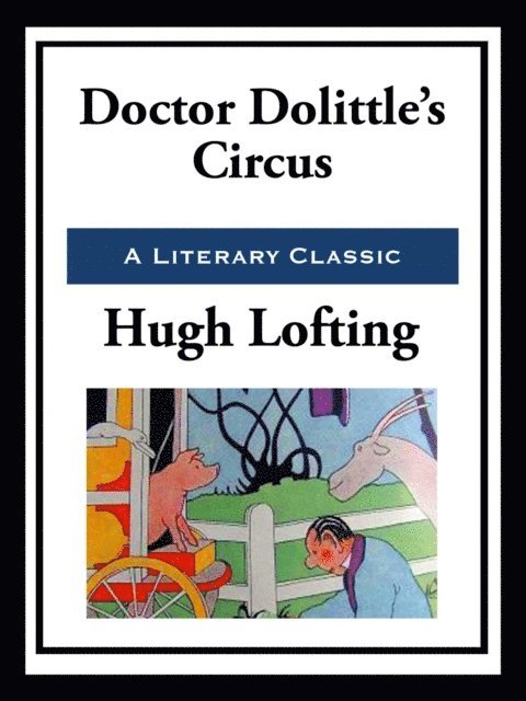 Hugh Lofting - Doctor Dolittle's Circus, E-bok