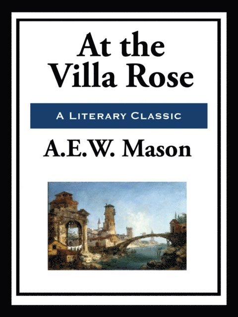 A. E. W. Mason - At the Villa Rose, E-bok