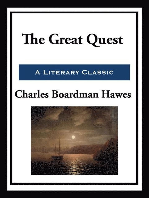 Charles Boardman Hawes - Great Quest, E-bok