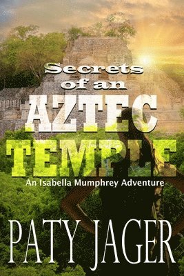 Paty Jager - Secrets of an Aztec Temple, Häftad
