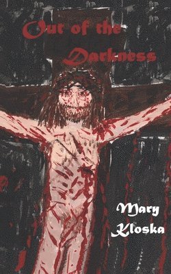Mary Kloska - Out of the Darkness, Häftad
