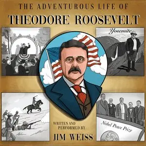 Jim Weiss - Adventurous Life of Theodore Roosevelt, CD-bok. Tillgänglighet: Kommande