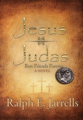 Ralph E Jarrells - Jesus * Judas, Inbunden