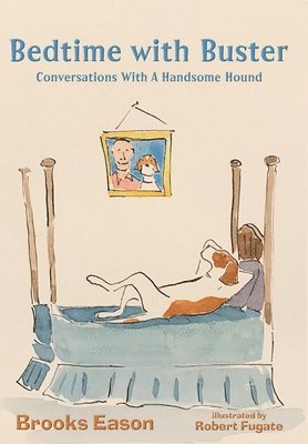 Brooks Eason - Bedtime with Buster, Inbunden. Tillgänglighet: Lägg i varukorg