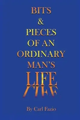 Carl Fazio - Bits & Pieces of an Ordinary Man's Life, Häftad. Tillgänglighet: Lägg i varukorg