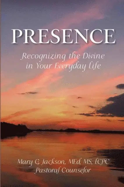 Mary G. Jackson - PRESENCE Recognizing the Divine in Your Everyday Life, E-bok. Tillgänglighet: Lägg i varukorg