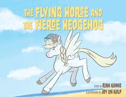 Ryan Kuhns - Flying Horse and the Fierce Hedgehog, Häftad. Tillgänglighet: Lägg i varukorg