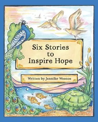 Jennifer Wescoe - Six Stories to Inspire Hope, Häftad. Tillgänglighet: Lägg i varukorg