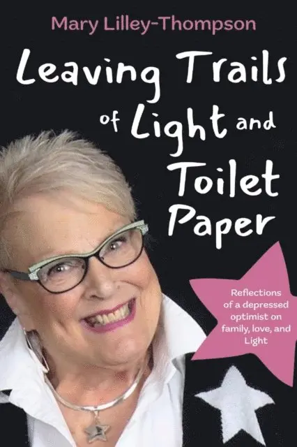 Mary Lilley-Thompson - Leaving Trails of Light and Toilet Paper, E-bok. Tillgänglighet: Lägg i varukorg
