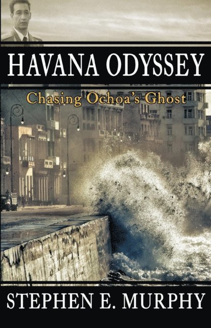 Stephen E Murphy - Havana Odyssey, E-bok