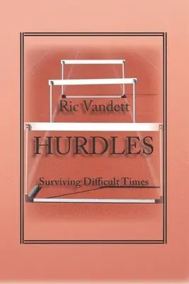 Ric Vandett - Hurdles: Surviving Difficult Times, Häftad. Tillgänglighet: Lägg i varukorg